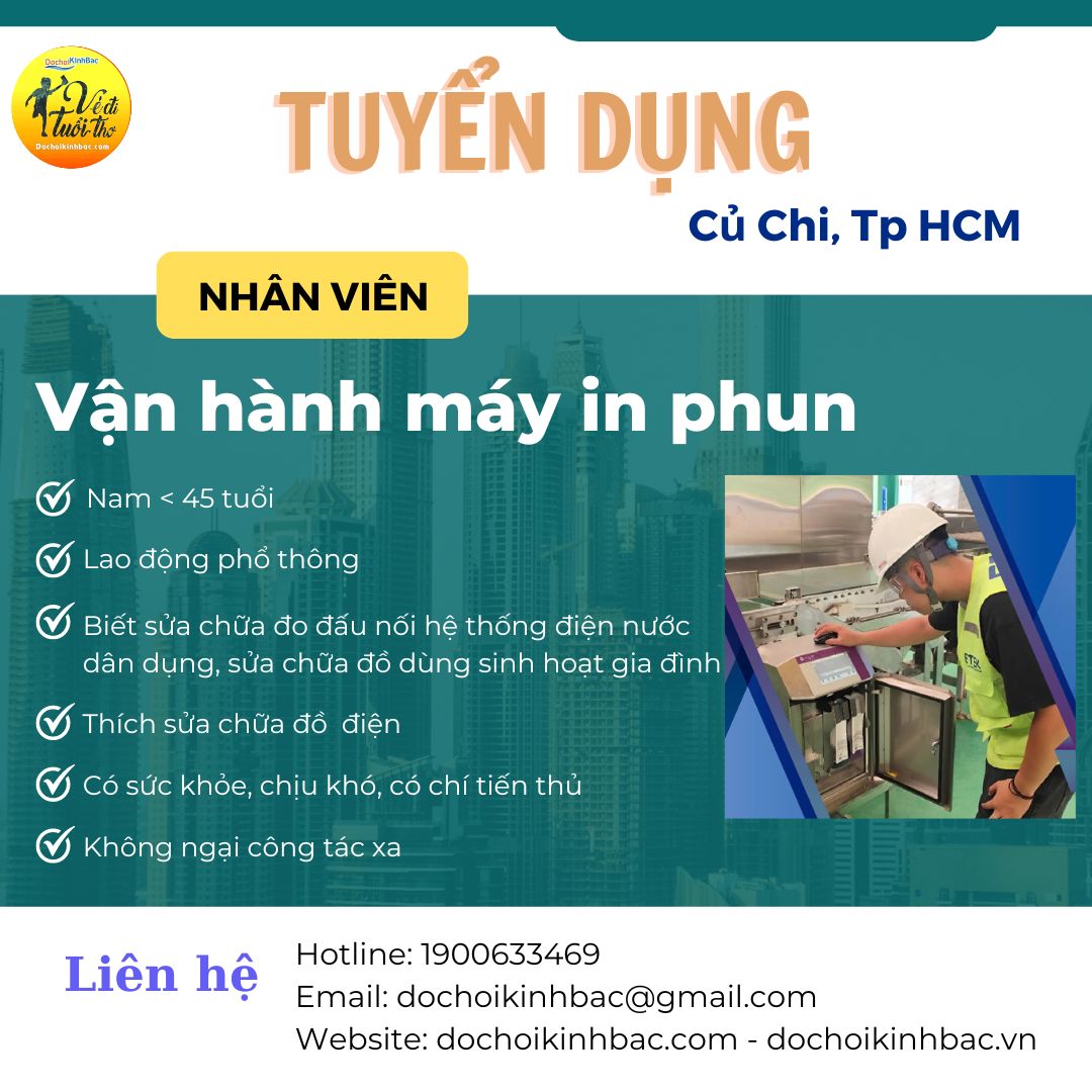 XƯỞNG CỦ CHI CN HỒ CHÍ MINH TUYỂN NHÂN VIÊN VẬN HÀNH MÁY IN PHUN