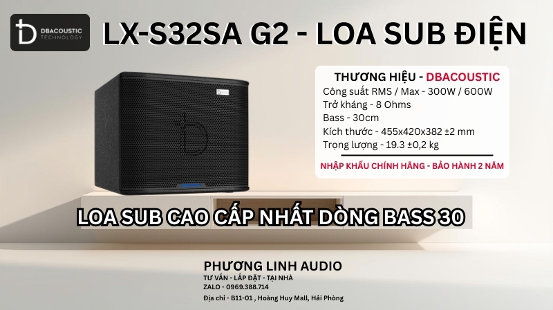 Loa Sub DBAcoustic LX-S32SA G2 bass 30" điện khủng, dải trầm sâu rung sàn nhà.