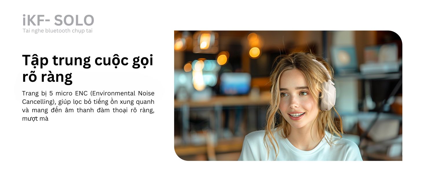 Tai nghe iKF Solo đàm thoại khử ồn với 5 mic ENC