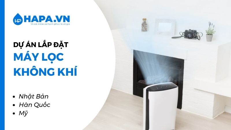 Tổng hợp các Dự Án lắp đặt Máy Lọc Không Khí trên toàn quốc