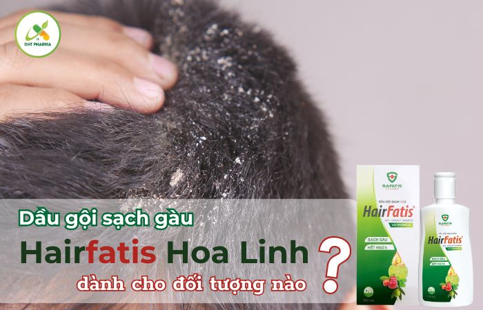 Dầu gội sạch gàu Hairfatis Hoa Linh