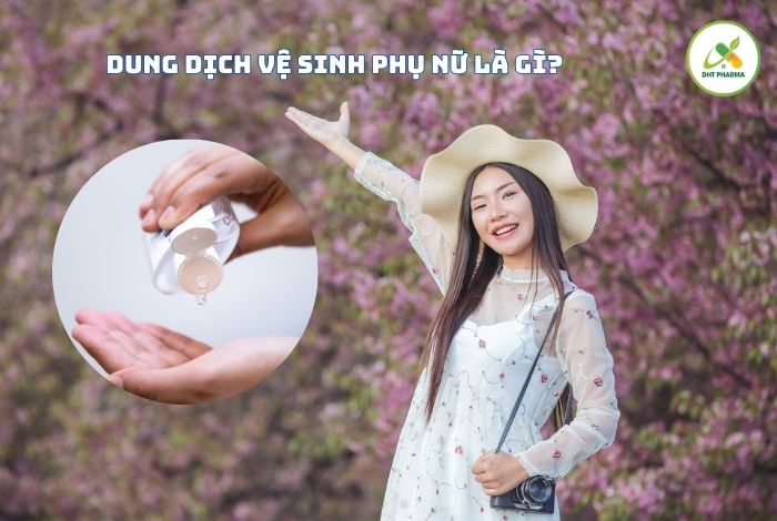 dung dịch vệ sinh phụ nữ bác sĩ khuyên dùng