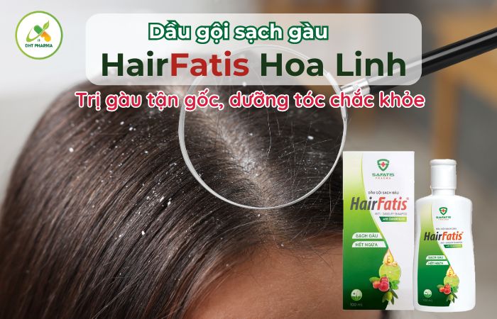 Dầu gội sạch gàu Hairfatis Hoa Linh
