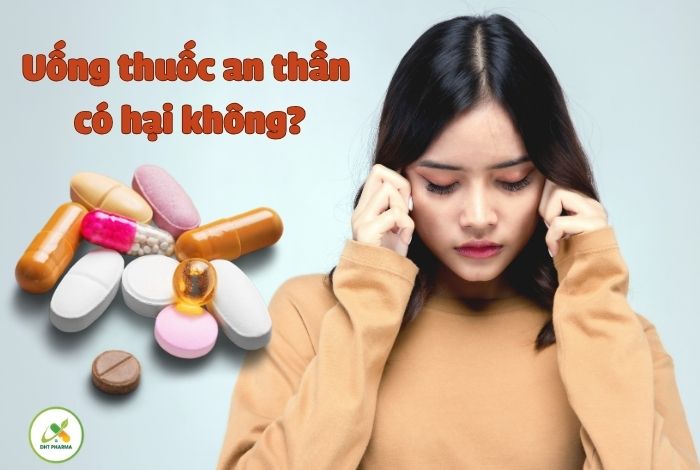 Uống thuốc an thần có hại không