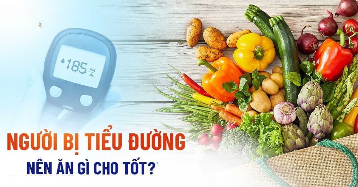 Bệnh tiểu đường nên ăn gì để đảm bảo ổn định đường huyết