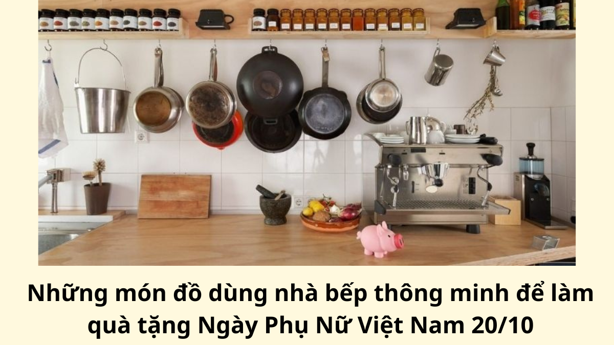 Qùa tặng ngày 20/10 cho mẹ bằng đồ dùng bếp