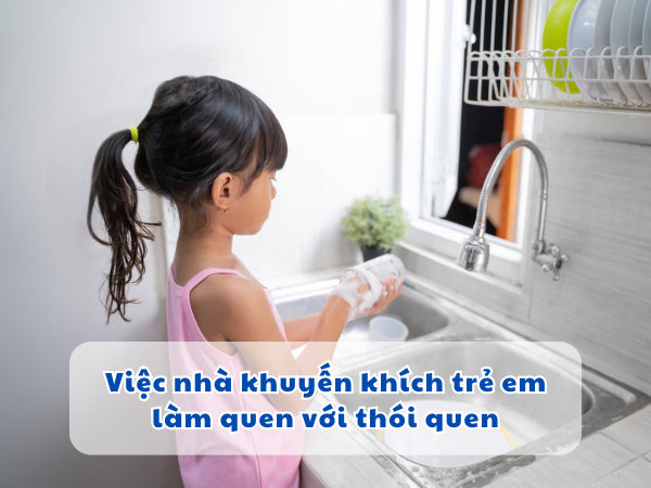 Việc nhà khuyến khích trẻ em làm quen với thói quen
