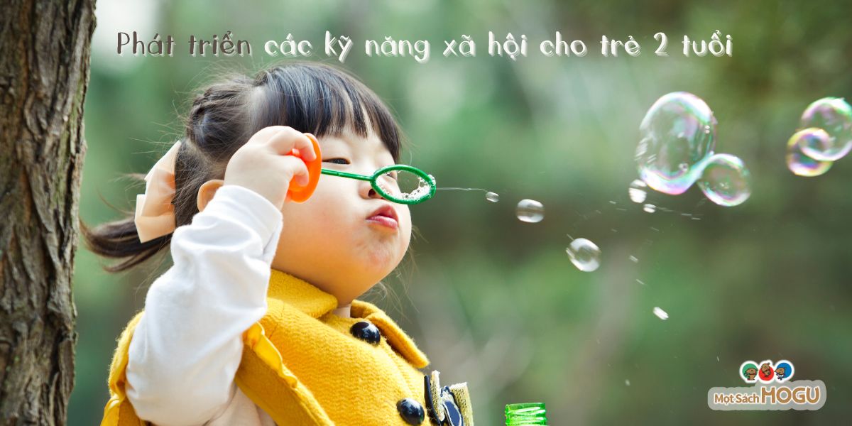 Phát triển kĩ năng xã hội cho trẻ 2 tuổi