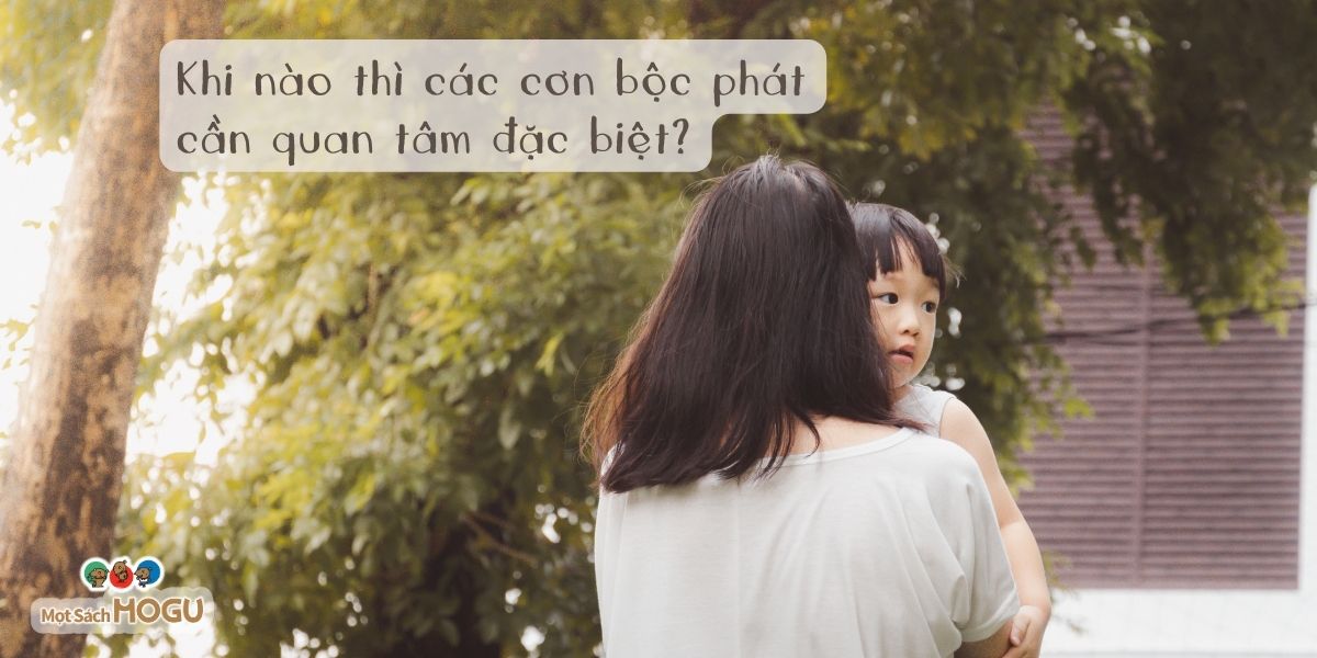 Khủng hoảng tuổi lên 3: Khi nào thì các cơn bộc phát cần sự quan tâm đặc biệt?