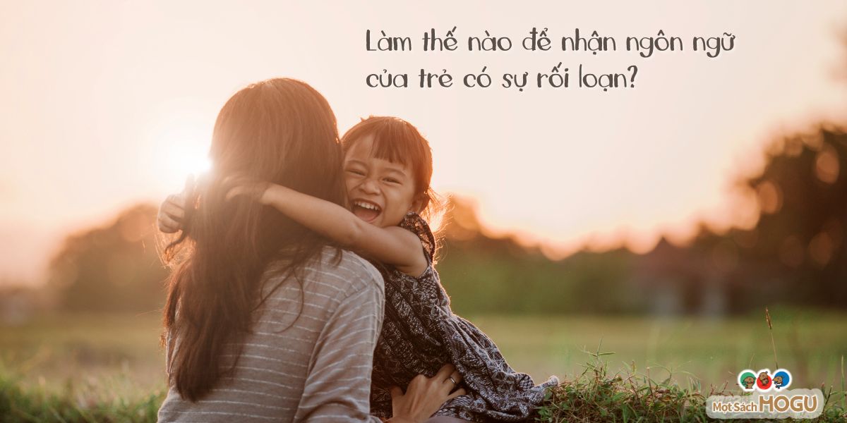Phát Triển Ngôn Ngữ Của Trẻ