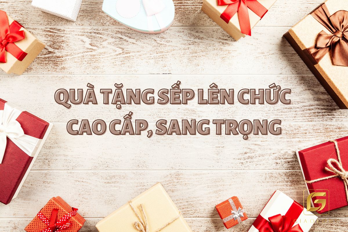quà tặng sếp lên chức sang trọng