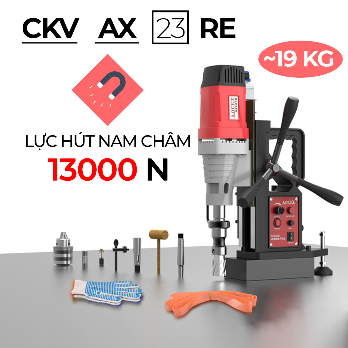 Máy khoan từ CKV-AX23RE có trọng lượng khoảng 19kg