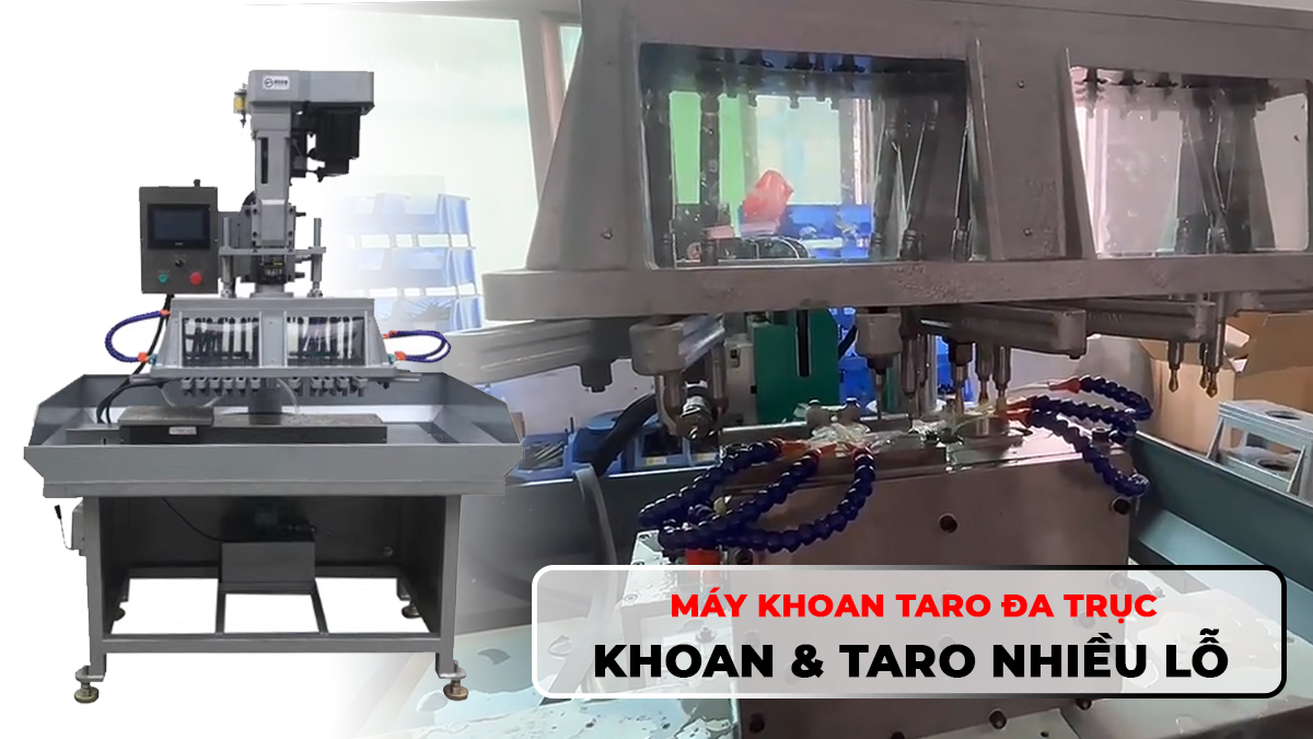 Máy khoan & taro đa trục - Khoan, taro nhiều lỗ