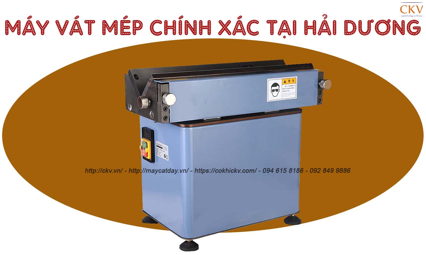 Máy vát mép tốc độ cao cực kì chính xác có bảo hành uy tín
