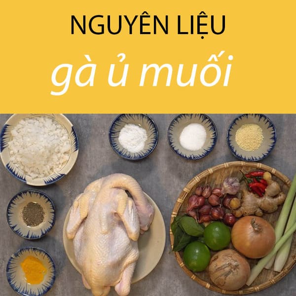 Cách Làm Gà Ủ Muối Thơm Ngon Tại Nhà