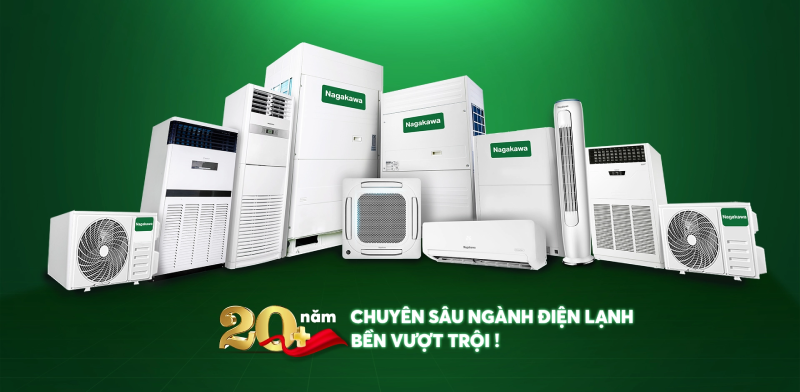Nagakawa là đơn vị uy tín chuyên cung cấp các sản phẩm máy lạnh chất lượng