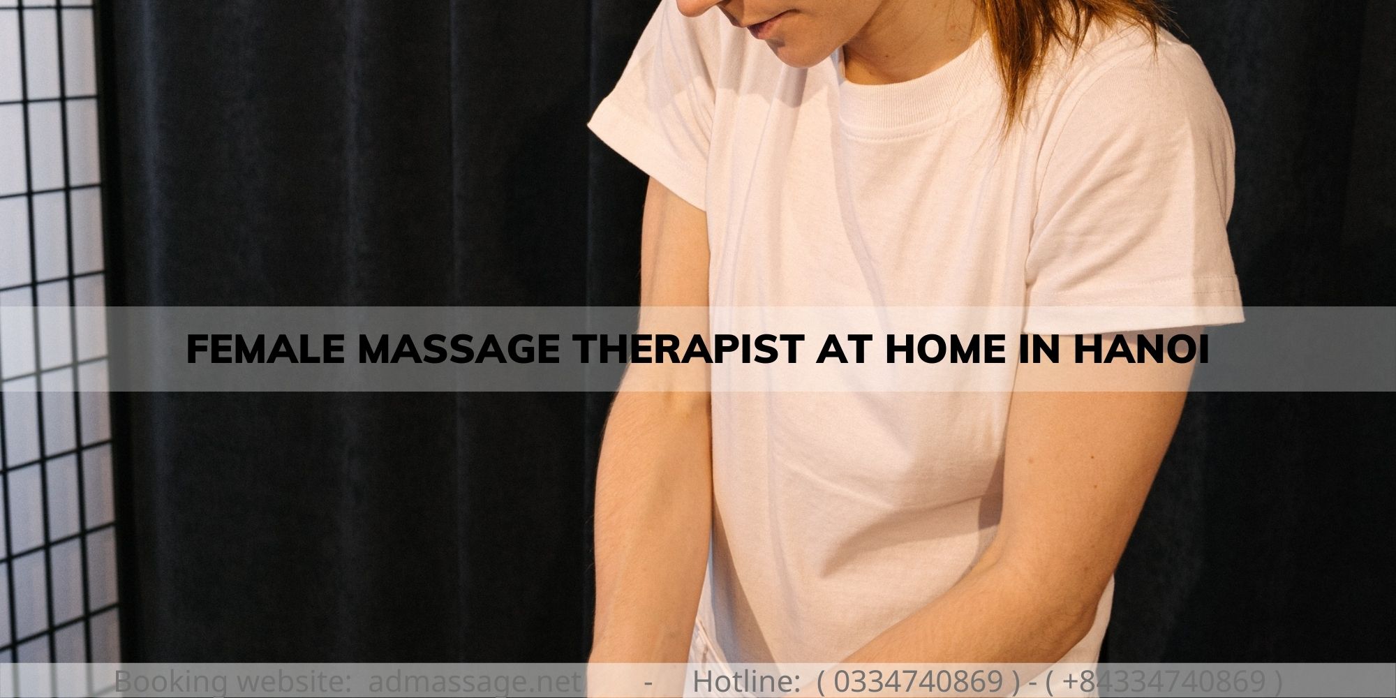 FEMALE MASSAGE THERAPIST AT HOME IN HANOI