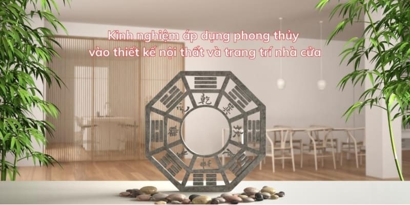 Việc lựa chọn và sắp xếp không gian sống theo nguyên tắc m Dương Ngũ Hành