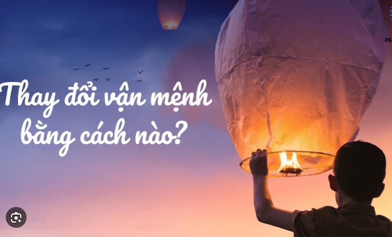 Những cách thay đổi số mệnh hiệu quả nhất