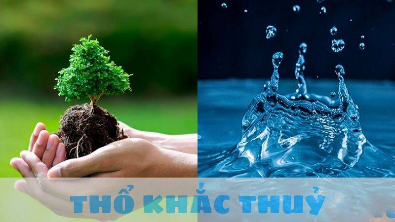 Mạng Thổ khắc với người mệnh Thủy