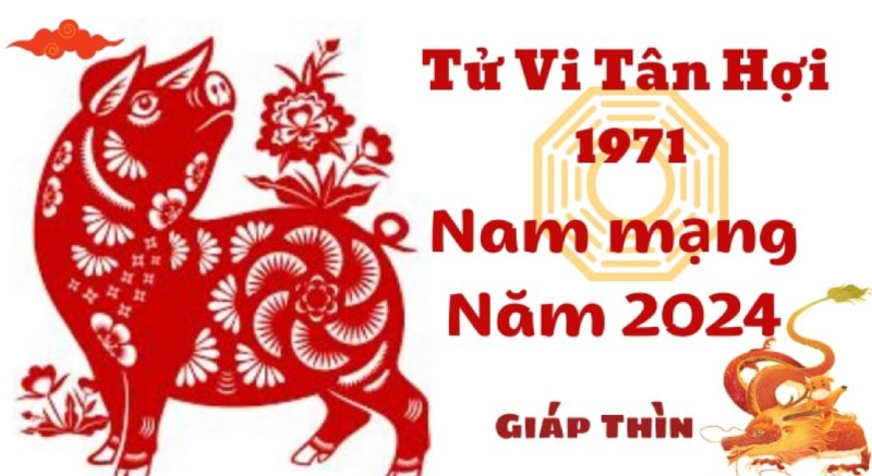 Tử vi tuổi Hợi 1971 năm 2024 cần chú ý sức khỏe thật tốt