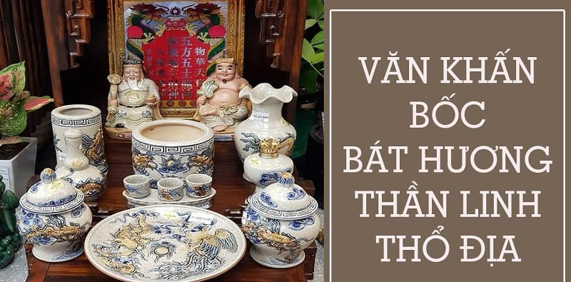 Văn khấn bốc bát hương thần linh, thổ địa