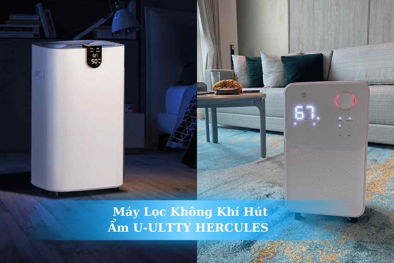 Máy Lọc Không Khí Hút Ẩm U-ULTTY HERCULES