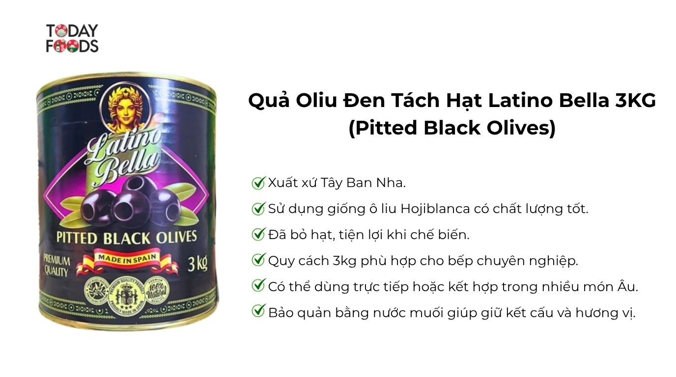 Ưu điểm Quả Oliu Đen Tách Hạt Latino Bella 3KG