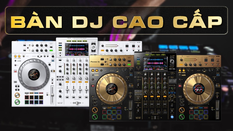 bàn dj cao cấp