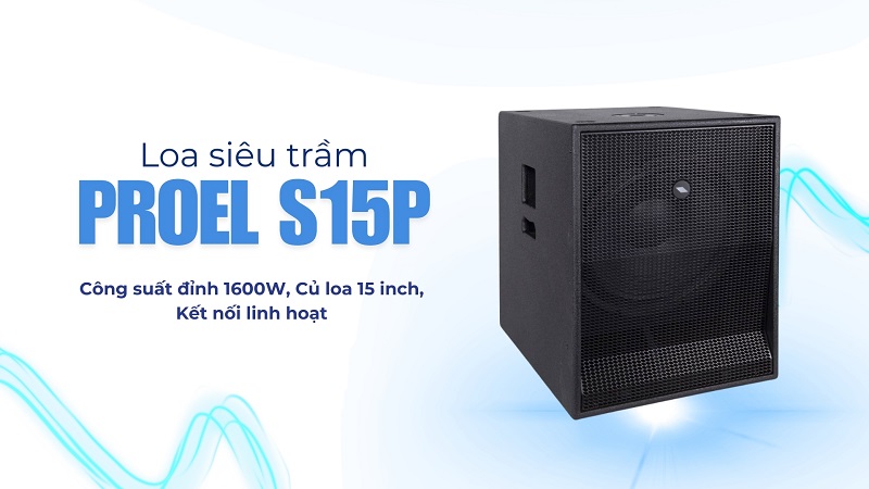 loa siêu trầm proel s15p