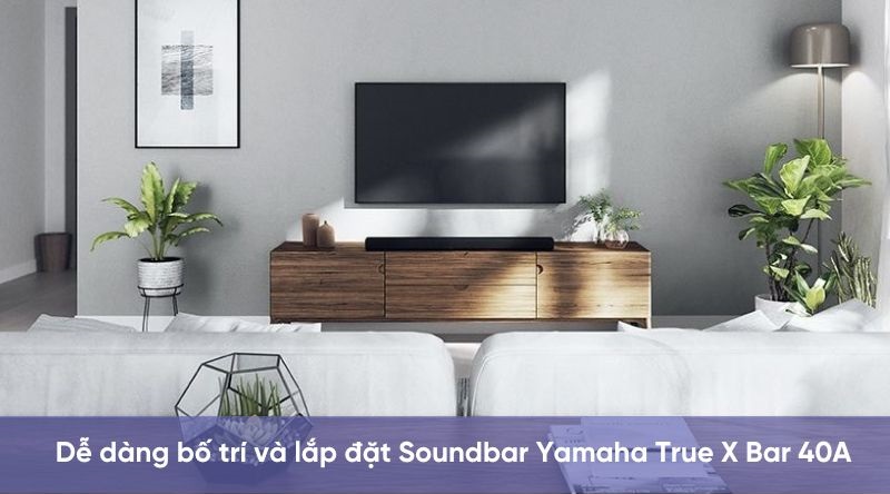 loa soundbar yamaha true x bar 40a dễ dàng bố trí