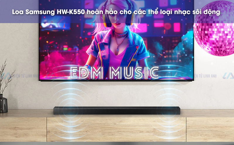 Samsung HW-K550 phù hợp cho các thể loại nhạc mạnh 