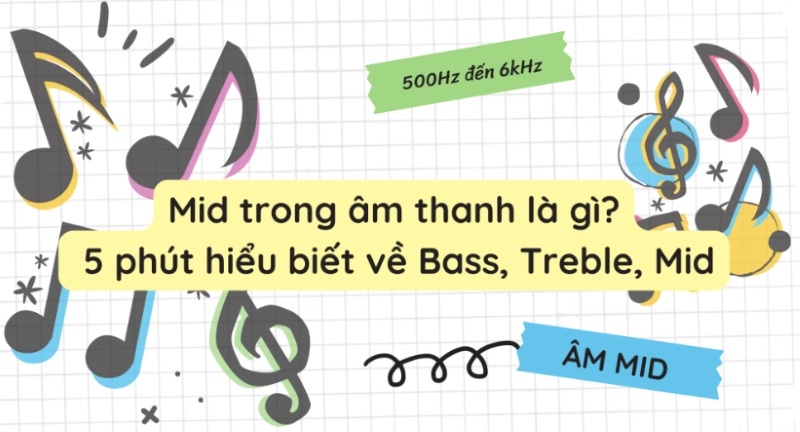 tìm hiểu về âm mid treb trong âm thanh