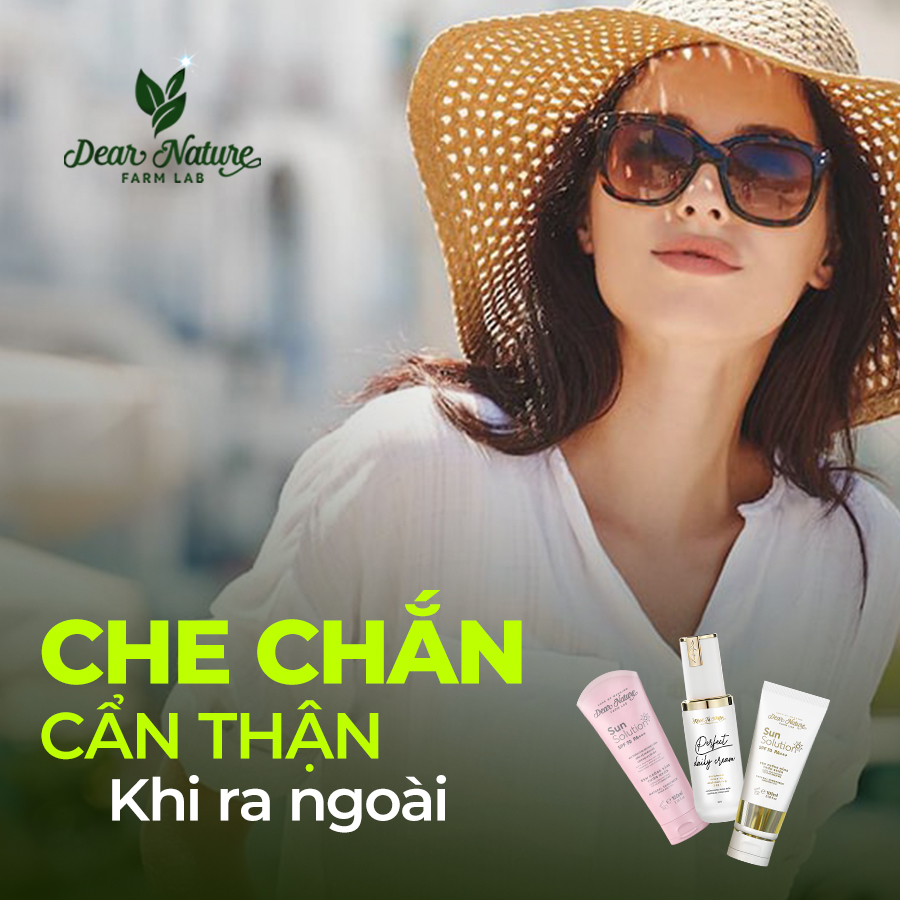 Che chắn cẩn thận bằng mũ, áo, kính và kem chống nắng để bảo vệ da khi ra ngoài trời nắng