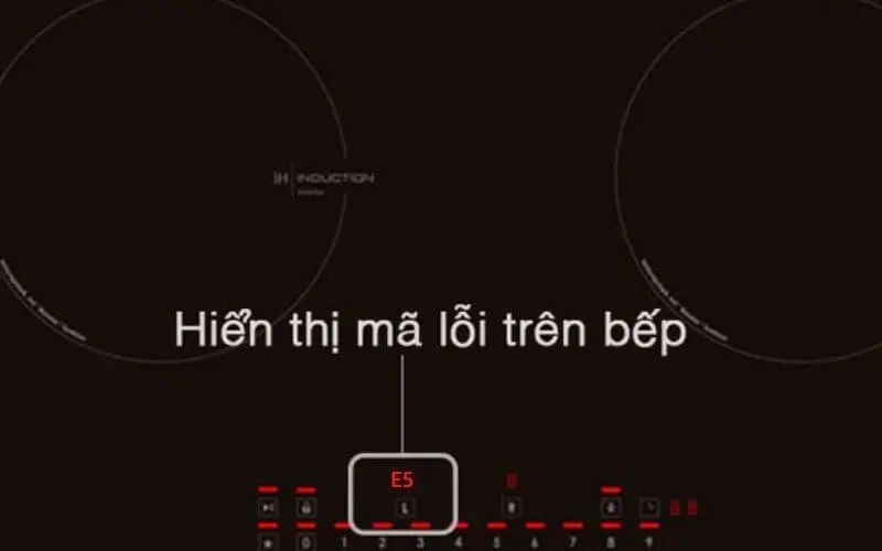 Nguyên nhân dẫn tới lỗi bếp từ E5
