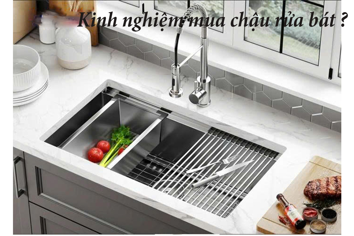 Kinh nghiệm chọn mua bồn rửa chén cho gia đình