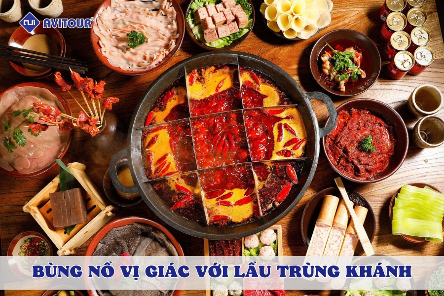 Bùng nổ vị giác với lẩu Trùng Khánh - Thương hiệu lẩu hàng đầu Trung Hoa