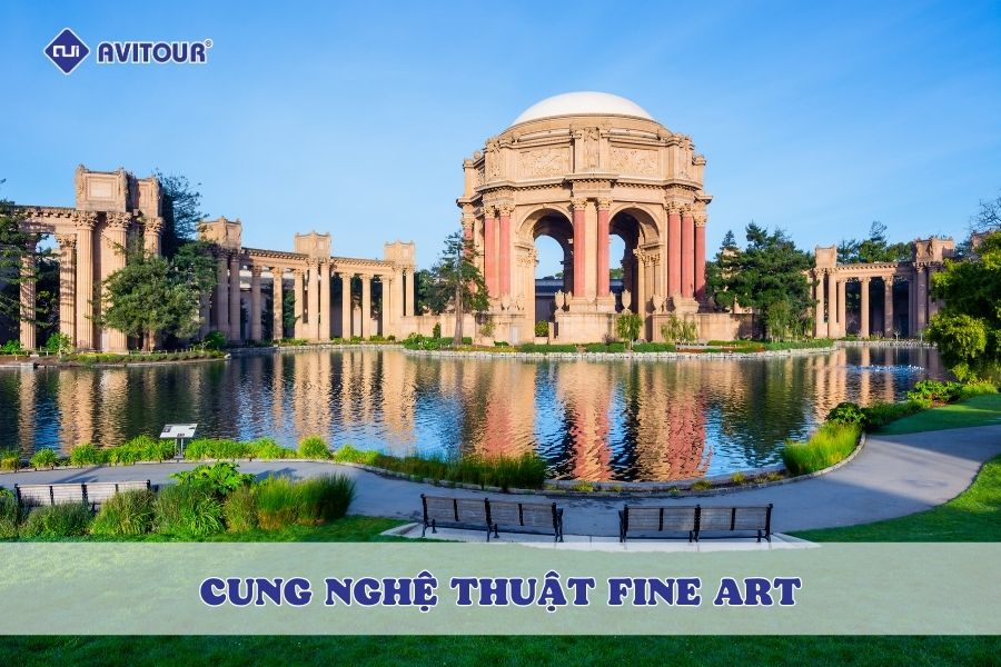 Cung nghệ thuật Fine Art: Trái tim nghệ thuật của San Francisco