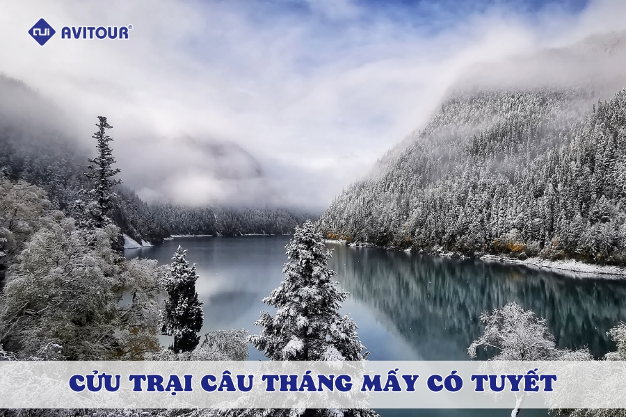 Cửu Trại Câu tháng mấy có tuyết? Bỏ túi kinh nghiệm du lịch mùa đông