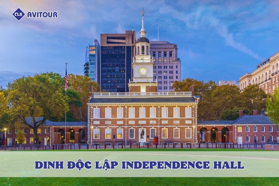 Dinh độc lập Independence Hall: Biểu tượng lịch sử của nước Mỹ