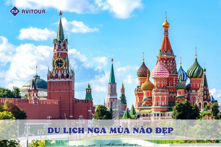 Du lịch Nga mùa nào đẹp nhất? Hành trình lý tưởng dành cho bạn