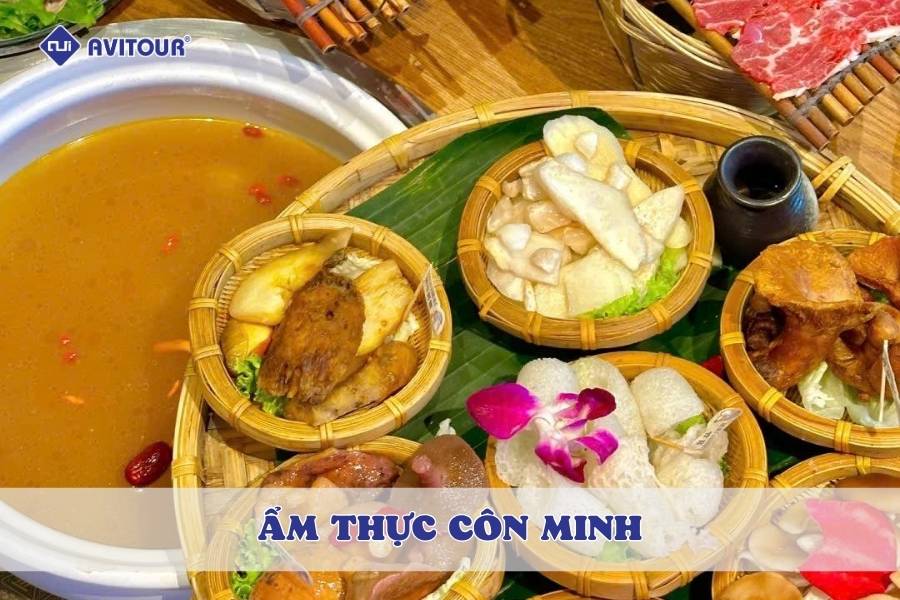 Khám phá ẩm thực Côn Minh - Hương vị Vân Nam gây thương nhớ