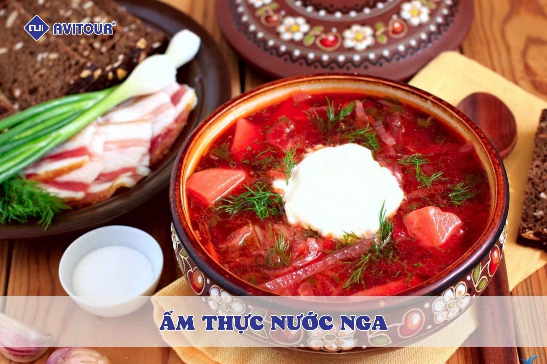 Khám phá ẩm thực nước Nga: 10 món ăn nhất định phải thử một lần trong đời