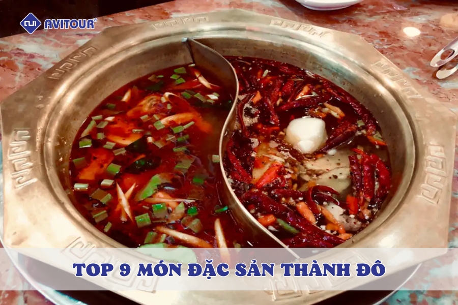 Khám phá hương vị Tứ Xuyên: Top 9 món đặc sản Thành Đô không thể bỏ lỡ
