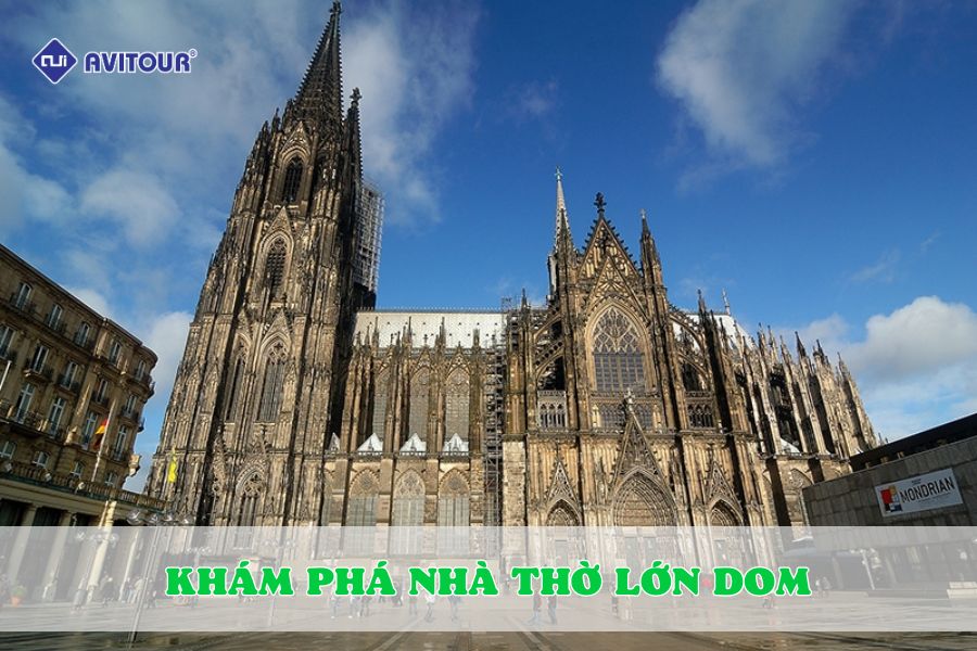 Khám phá nhà thờ lớn Dom - Tuyệt tác nghệ thuật kiến trúc tại Đức