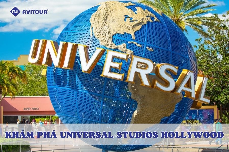 Khám phá Universal Studios Hollywood - Thiên đường cho những tín đồ điện ảnh