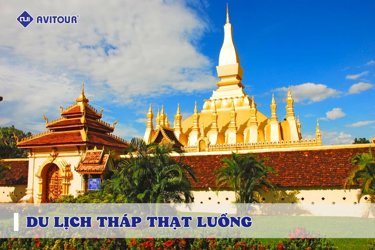Tháp Thạt Luổng - kì quan Phật giáo tại Lào