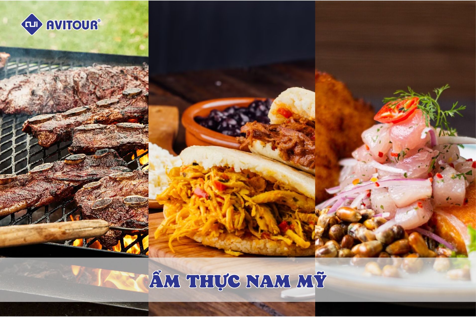 Thưởng thức những món ngon trứ danh của ẩm thực Nam Mỹ