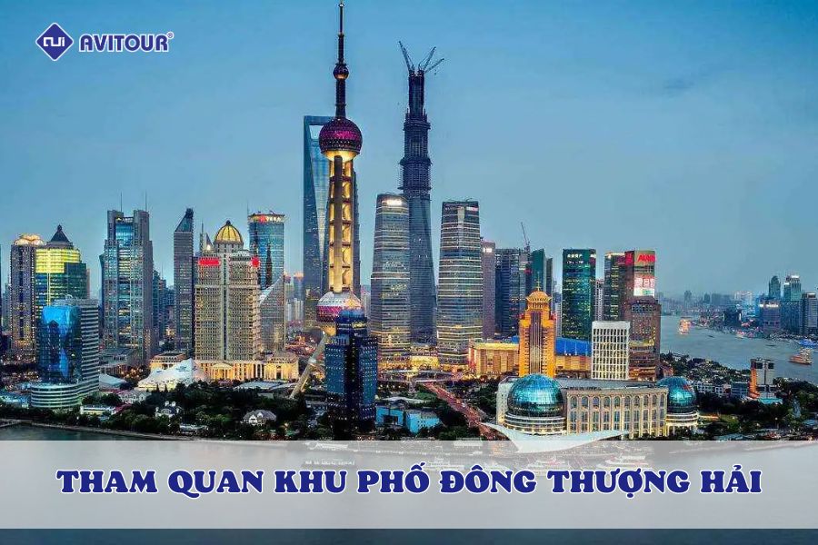 Top 5 trải nghiệm thú vị khi tới khu phố Đông Thượng Hải