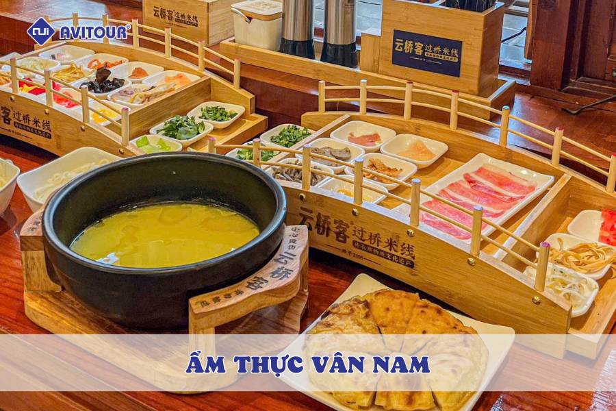 Top món ngon nổi tiếng của nền ẩm thực Vân Nam